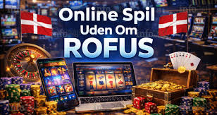 Bedste Casinoer uden ROFUS Oplev Friheden til at Spille